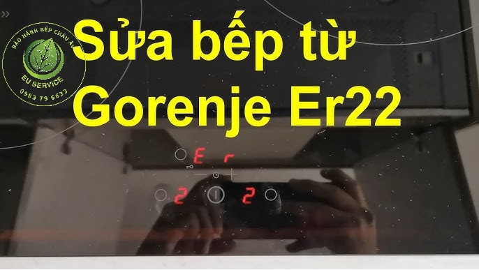 Sửa bếp từ Gorenje lỗi Er22