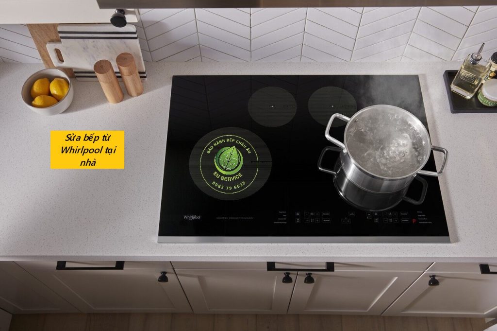 Sửa bếp từ whirlpool chính hãng tại nhà giá rẻ