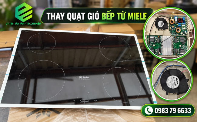 Thay quạt gió bếp từ Miele