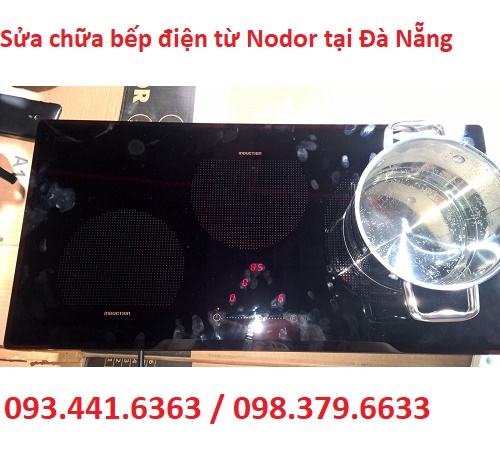 Sửa chữa bếp điện từ Nodor tại Đà Nẵng