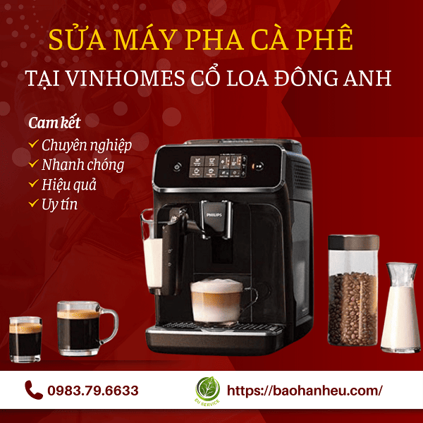 Sửa chữa máy pha cà phê tại Vinhomes Cổ Loa Đông Anh, Đến ngay