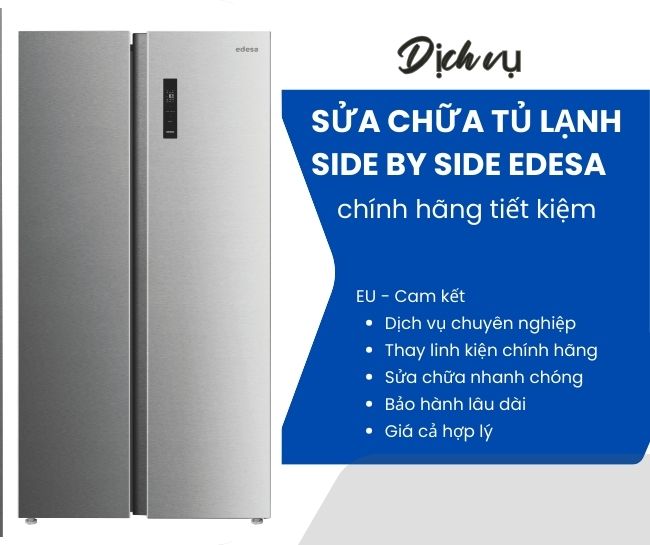 Sửa chữa tủ lạnh Side by Side Edesa chính hãng tiết kiệm