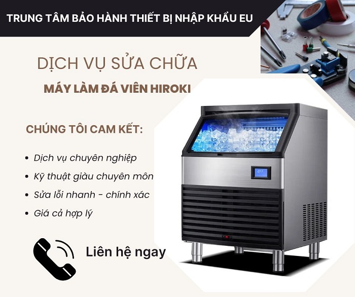 Dịch vụ Sửa chữa máy làm đá viên Hiroki uy tín, có bảo hành