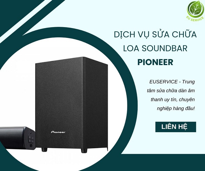 Sửa chữa loa SoundBar Pioneer uy tín có bảo hành tại Hà Nội