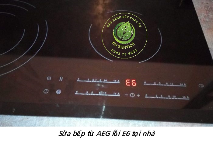 Sửa bếp từ AEG lỗi E6 tại nhà