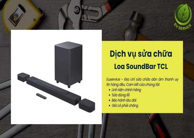Sửa chữa loa SoundBar TCL chuyên nghiệp, nhanh chóng
