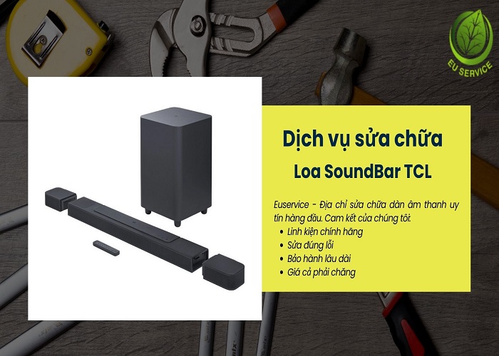 Sửa chữa loa SoundBar TCL chuyên nghiệp, nhanh chóng