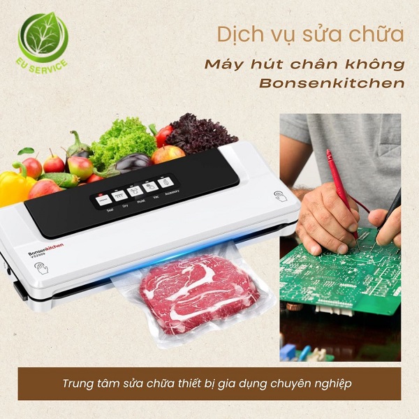 Sửa máy hút chân không Bonsen Kitchen nhanh chóng, triệt để lỗi