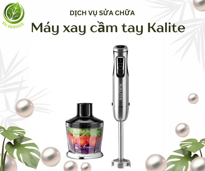 Sửa máy xay cầm tay Kalite nhanh chóng, triệt để lỗi