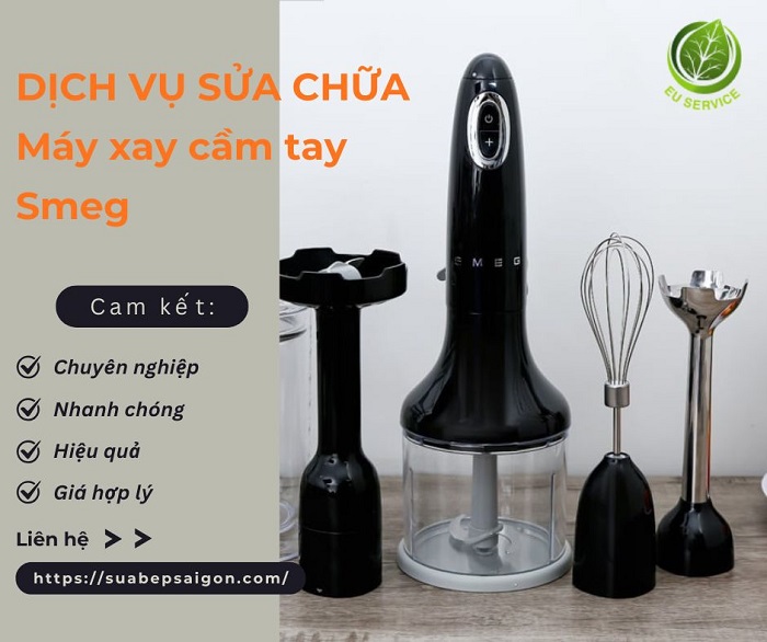 Sửa máy xay cầm tay Smeg nhanh chóng, triệt để sự cố