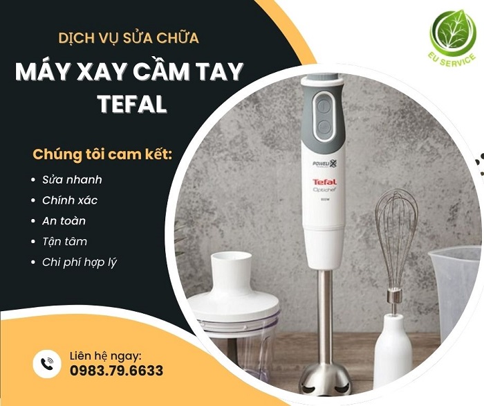 Sửa máy xay cầm tay Tefal linh kiện chính hãng, giá tốt