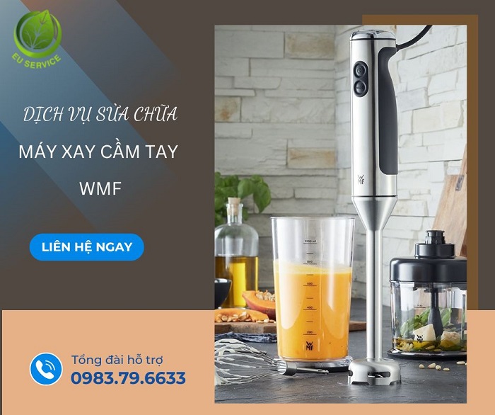 Sửa máy xay cầm tay WMF nhanh chóng và hiệu quả lâu dài