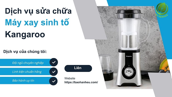 Sửa máy xay sinh tố Kangaroo chuyên nghiệp tại Hà Nội
