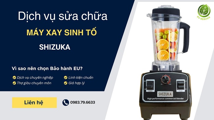 Sửa máy xay sinh tố Shizuka: Sửa nhanh, triệt để sự cố